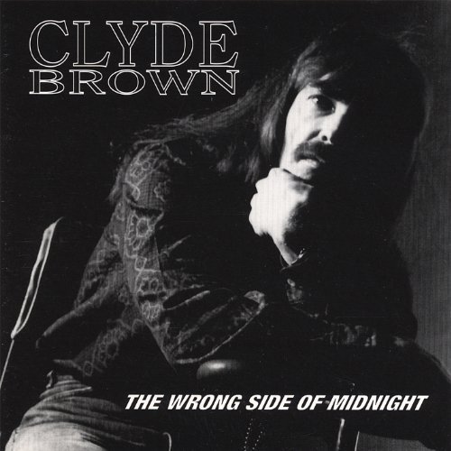 Clyde Brown/Wrong Side Of Midnight