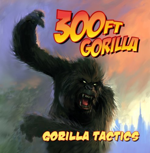 300ft Gorilla/Gorilla Tactics
