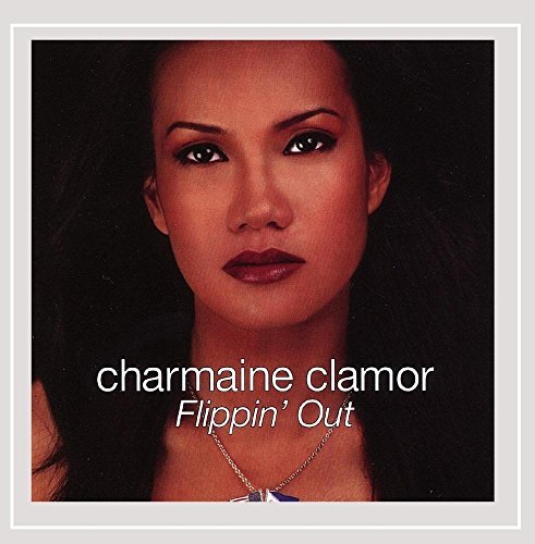 Charmaine Clamor/Flippin' Out