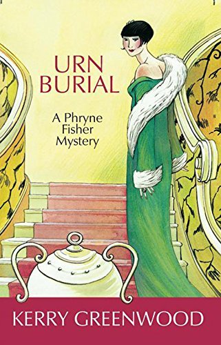 Kerry Greenwood/Urn Burial@ A Phryne Fisher Mystery