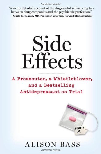 Alison Bass/Side Effects@A Prosecutor,A Whistleblower,And A Bestselling