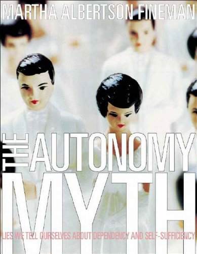 Martha A. Fineman The Autonomy Myth 