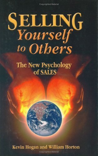 Kevin Hogan Selling Yourself To Others The New Psychology Of Sales 