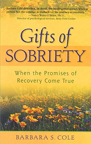Barbara S. Cole/Gifts of Sobriety@ When the Promises of Recovery Come True