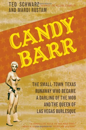 Ted Schwarz/Candy Barr@ The Small-Town Texas Runaway Who Became a Darling