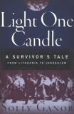 Solly Ganor Light One Candle A Survivor's Tale From Lithuania To Jerusalem 