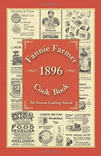 Fannie Merritt Farmer Fannie Farmer 1896 Cook Book The Boston Cooking School 