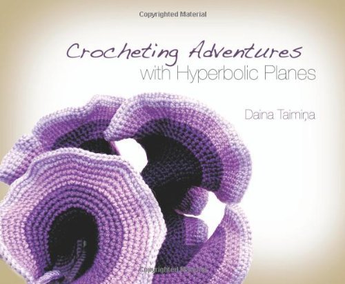 Daina Taimina Crocheting Adventures With Hyperbolic Planes 