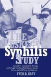 Fred D. Gray The Tuskegee Syphilis Study An Insiders' Account Of The Shocking Medical Expe 