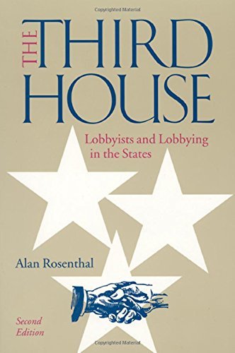 Alan Rosenthal/The Third House@ Lobbyists and Lobbying in the States, 2nd Edition@0002 EDITION;