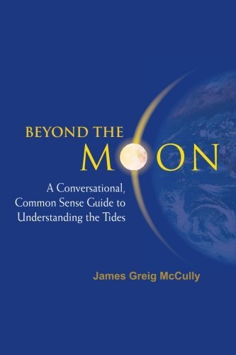 James Greig Mccully Beyond The Moon A Conversational Common Sense Guide To Understan 