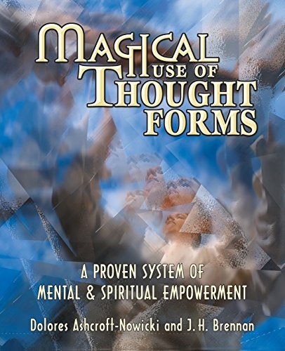 Dolores Ashcroft-Nowicki/Magical Use of Thought Forms@ A Proven System of Mental & Spiritual Empowerment