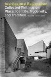 Vincent Canizaro Architectural Regionalism Collected Writings On Place Identity Modernity 