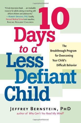 Jeffrey Bernstein/10 Days to a Less Defiant Child@The Breakthrough Program for Overcoming Your Chil