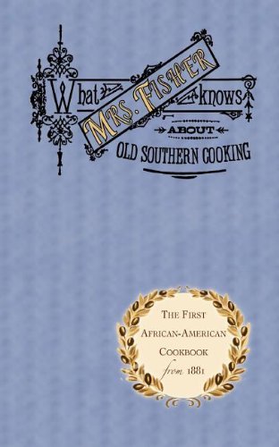 Abby Fisher/What Mrs. Fisher Knows about Old Southern Cooking