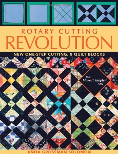 Anita Grossman Solomon Rotary Cutting Revolution New One Step Cutting 8 Quilt Blocks 