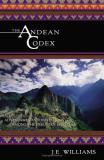 J. E. Williams The Andean Codex Adventures And Initiations Among The Peruvian Sha 