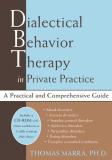 Thomas Marra Dialectical Behavior Therapy In Private Practice A Practical And Comprehensive Guide [with CD Rom] 