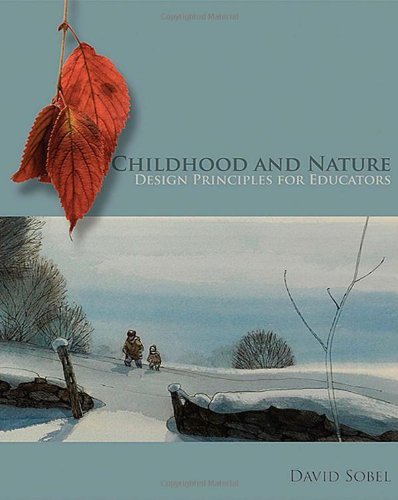 David T. Sobel Childhood And Nature Design Principles For Educators 