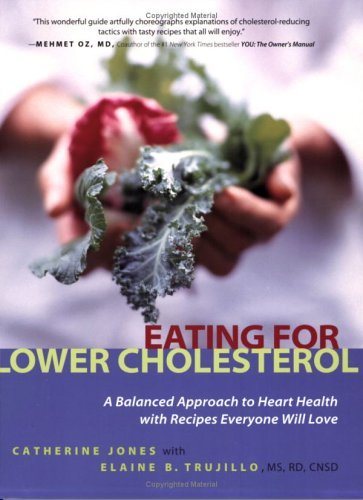Catherine Jones/Eating for Lower Cholesterol@ A Balanced Approach to Heart Health with Recipes