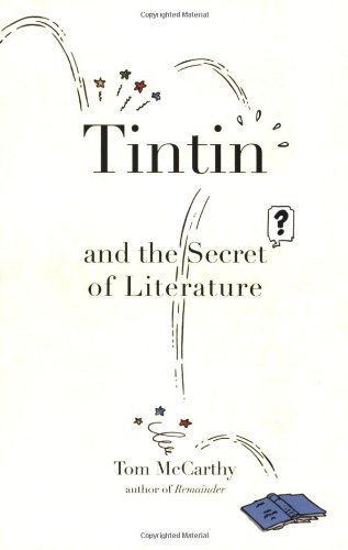 Tom McCarthy/Tintin and the Secret of Literature