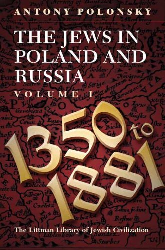 Antony Polonsky/The Jews in Poland and Russia@ Volume I: 1350 to 1881