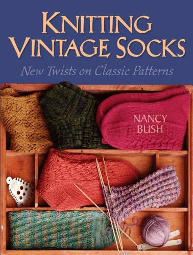 Nancy Bush Knitting Vintage Socks New Twists On Classic Patterns 