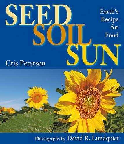 Cris Peterson/Seed, Soil, Sun@Earth's Recipe for Food