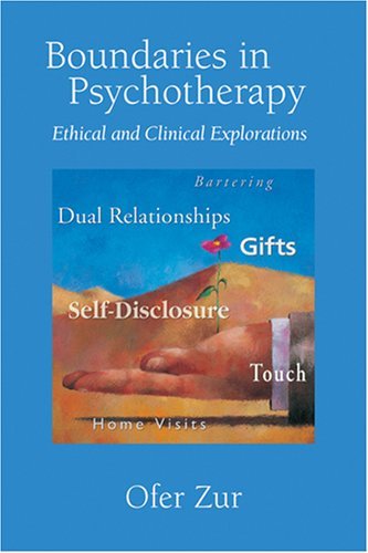 Ofer Zur Boundaries In Psychotherapy Ethical And Clinical Explorations 