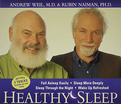 Andrew Weil Healthy Sleep Wake Up Refreshed And Energized With Proven Pract 