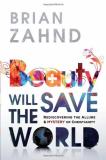 Brian Zahnd Beauty Will Save The World 