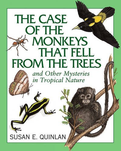 Kh Pathways (quinlan) The Case Of The Monkeys That Fell From The Trees And Other Mysteries In Tropical Nature 