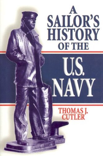 Thomas J. Cutler A Sailor's History Of The U.S. Navy 