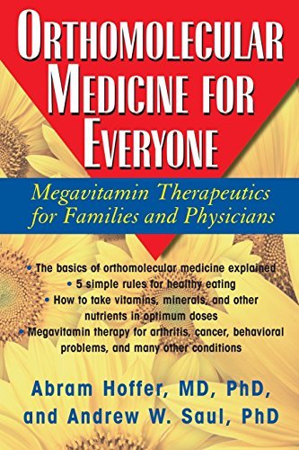 Abram Hoffer Orthomolecular Medicine For Everyone Megavitamin Therapeutics For Families And Physici 