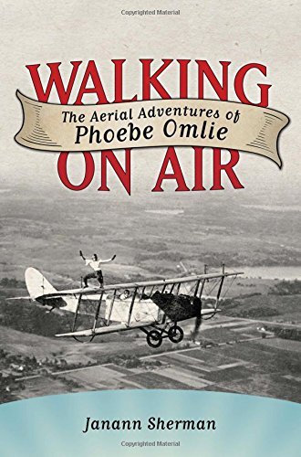 Janann Sherman Walking On Air The Aerial Adventures Of Phoebe Omlie 