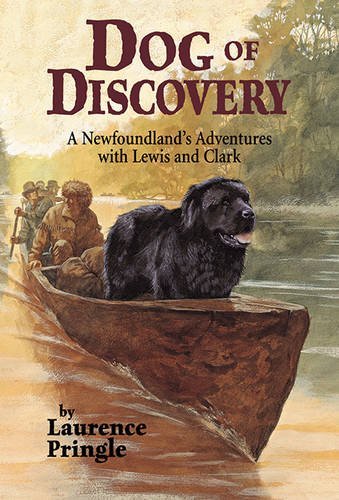Laurence Pringle/Dog of Discovery@A Newfoundland's Adventures with Lewis and Clark