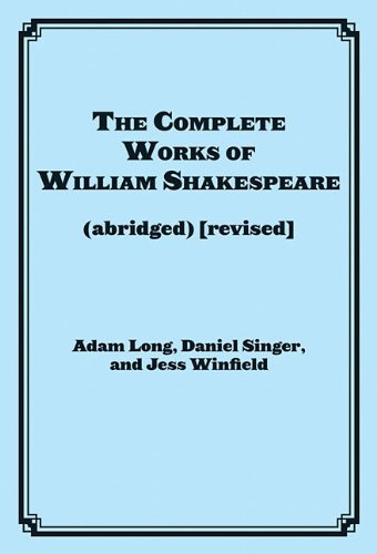 Adam Long/The Complete Works of William Shakespeare (Abridge@Revised Actor's