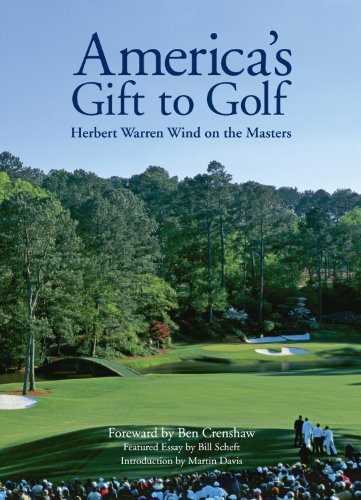 Herbert Warren Wind America's Gift To Golf Herbert Warren Wind On The Masters 