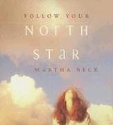 Martha Beck Follow Your North Star 