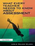 Leslie Walker Wilson What Every Teacher Needs To Know About Assessment 0002 Edition; 