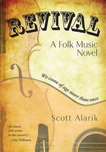 Scott Alarik Revival A Folk Music Novel 
