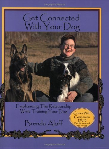 Brenda Aloff Get Connected With Your Dog Emphasizing The Relationship While Training Your 