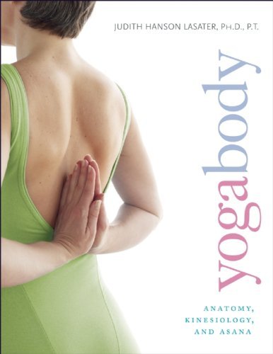 Judith Hanson Lasater Yogabody Anatomy Kinesiology And Asana 