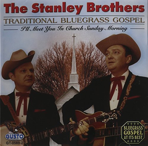 Stanley Brothers/Traditional Bluegrass Gospel