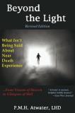 P. M. H. Atwater Beyond The Light What Isn't Being Said About Near Death Experience Revised 
