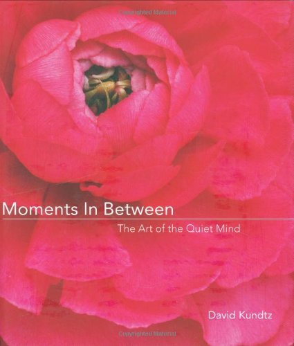 David Kundtz/Moments in Between@ The Art of the Quiet Mind (Daily Meditations; Ins
