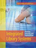 Desiree Webber Integrated Library Systems Planning Selecting And Implementing 