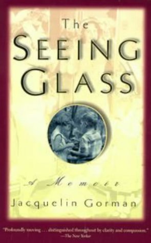 Jacqueline Laks Gorman/The Seeing Glass