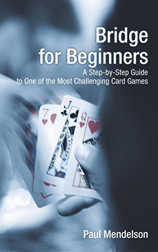 Paul Mendelson/Bridge for Beginners@ A Step-By-Step Guide to One of the Most Challengi