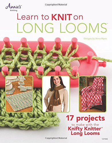 Anne Bipes Learn To Knit On Long Looms 
